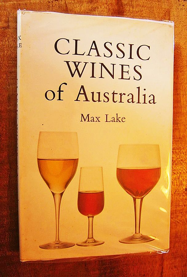 Max Lake’s book ‘ CLASSIC WINES of Australia.
